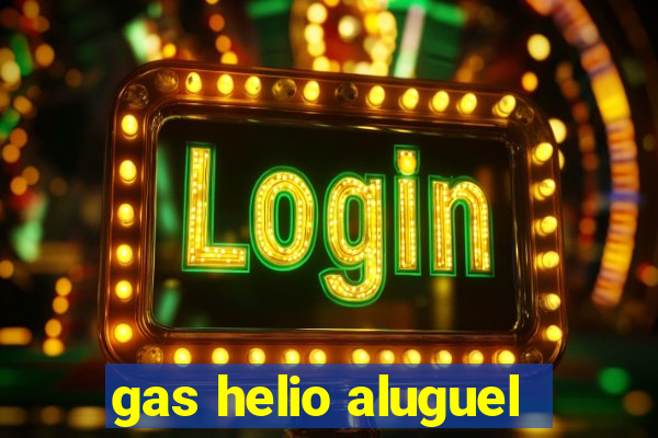 gas helio aluguel